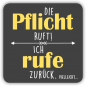 Preview: 32187 Formmagnet "Die Pflicht ruft! Ich rufe ..."