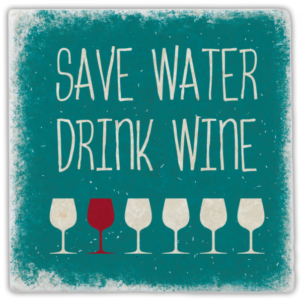 0927 Marmorfliese "Save water drink wine"