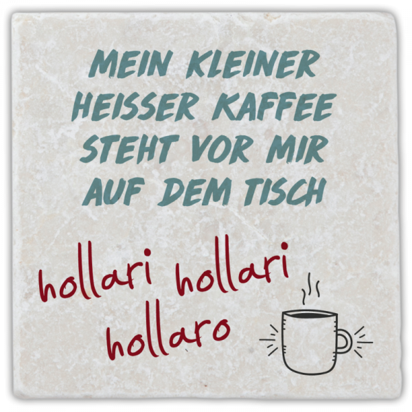 1001 Marmorfliese "Mein kleiner heißer Kaffee …"